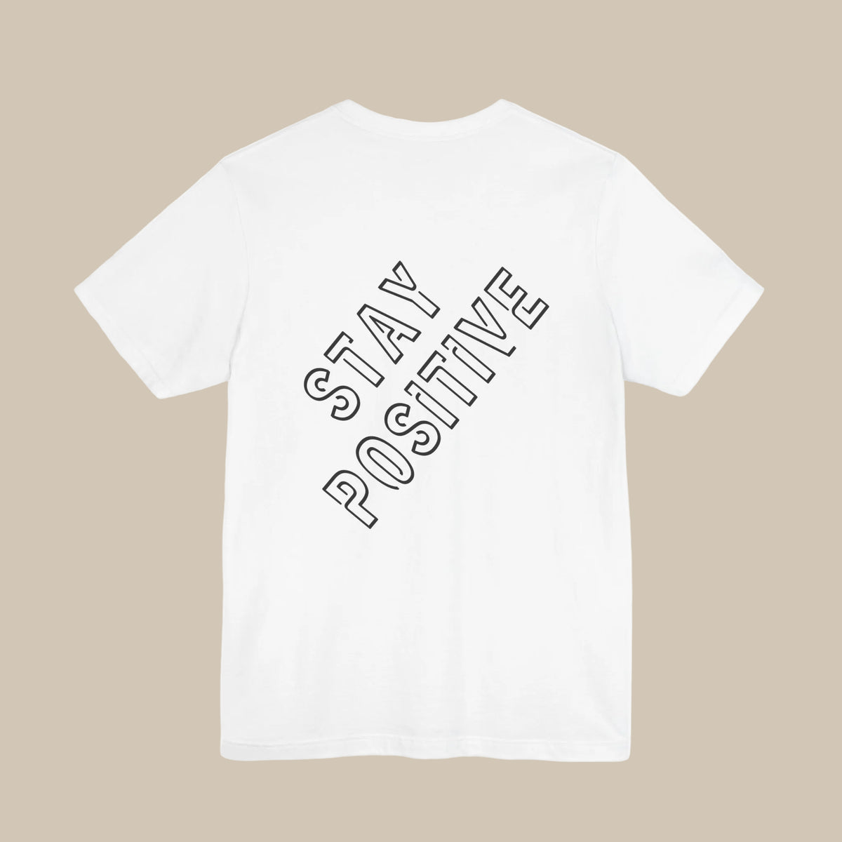 White t-shirt with 'Stay Positive' backprint text on a white background