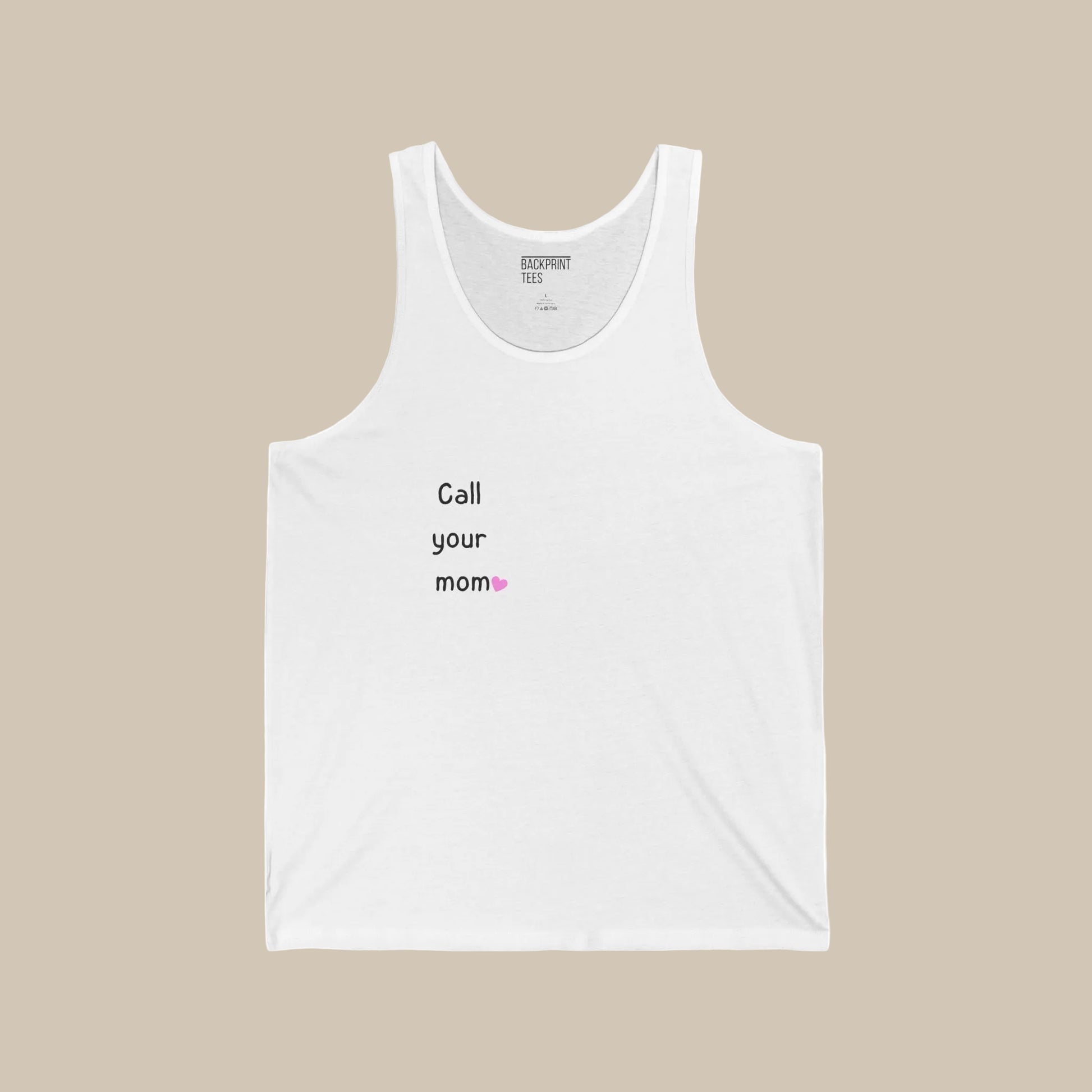 White tank top with text 'Call your mom' on a white background